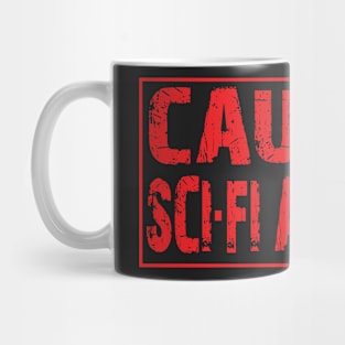 Caution Sci Fi Addicted Mug